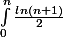 \int_{0}^{n}{\frac{ln(n+1)}{2}}